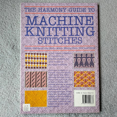 THE HARMONY GUIDE TO MACHINE KNITTING STITCHES volume 1