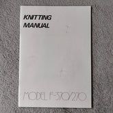 Knitmaster F-370/ 270 Fine Gauge KNITTING MANUAL
