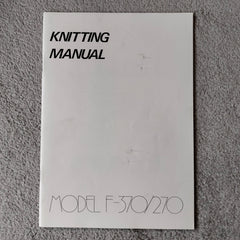 Knitmaster F-370/ 270 Fine Gauge KNITTING MANUAL