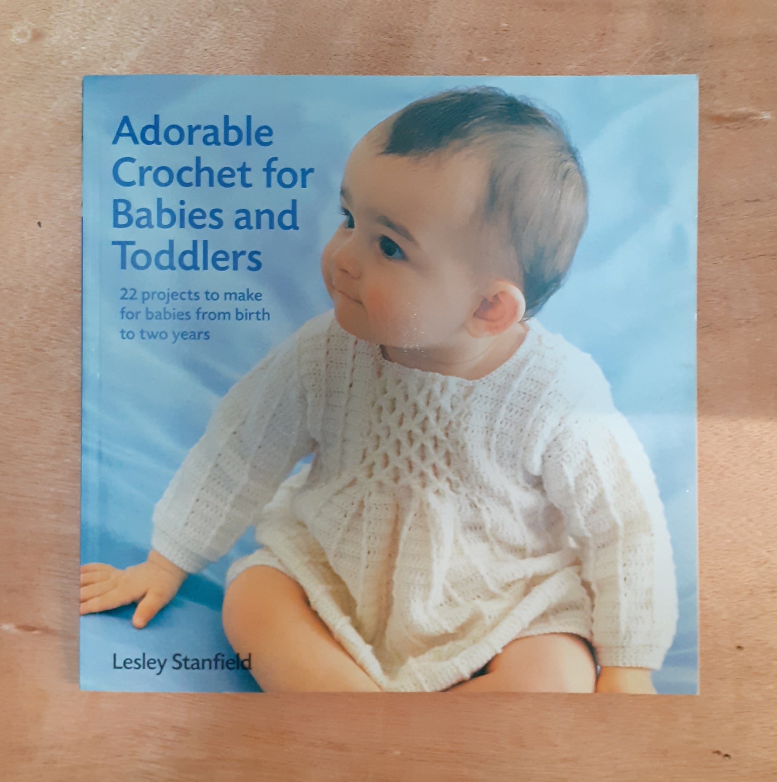 Adorable Crochet For Babies and Toddlers by Lesley Stanfield Main image