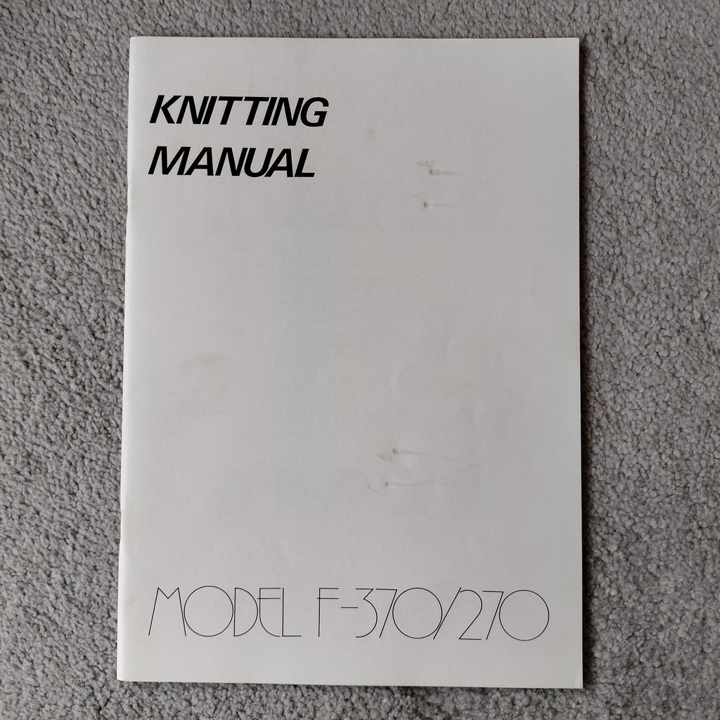 Knitmaster F-370/ 270 Fine Gauge KNITTING MANUAL